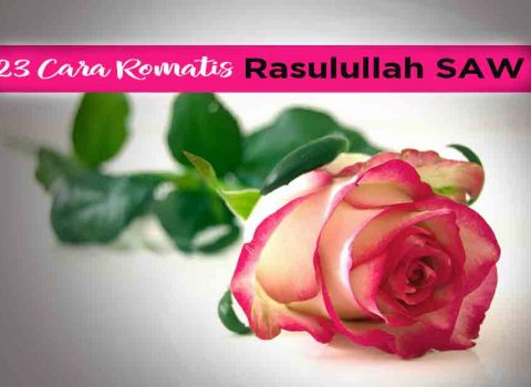 23 Cara Rasulullah SAW Yang Amat Romantik Bersama Isteri