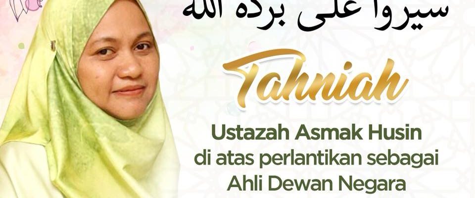 Ustazah Asmak Hussin Sebagai Senator Negeri Kelantan