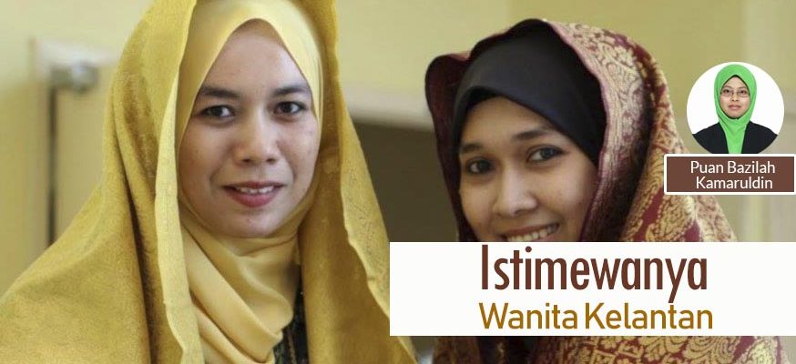 Istimewanya Wanita Kelantan