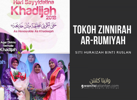 Hari Sayyidatina Khadijah 2018: Tokoh Zinnirah Ar-Rumiyah