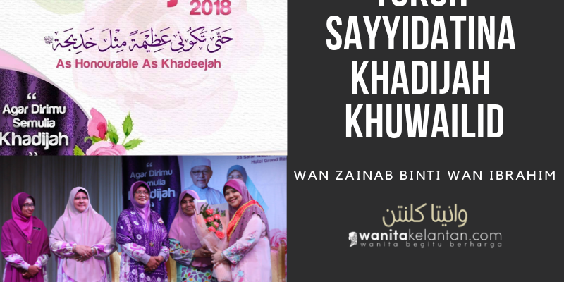 Hari Sayyidatina Khadijah 2018: Tokoh Sayyidatina Khadijah Khuwailid
