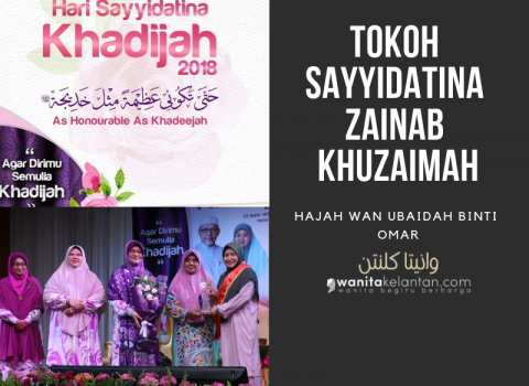 Hari Sayyidatina Khadijah 2018: Tokoh Sayyidatina Zainab Khuzaimah