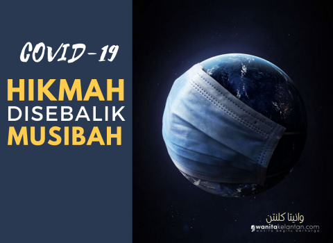 COVID-19, MENCARI HIKMAH DISEBALIK MUSIBAH