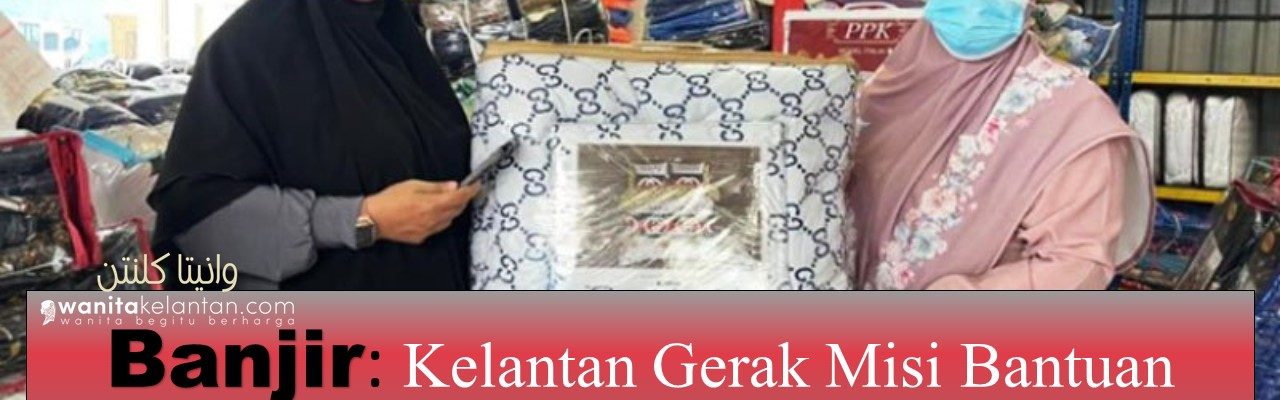 Banjir: Kelantan Gerak Misi Bantuan Kepada Pahang, Terengganu Dan Johor