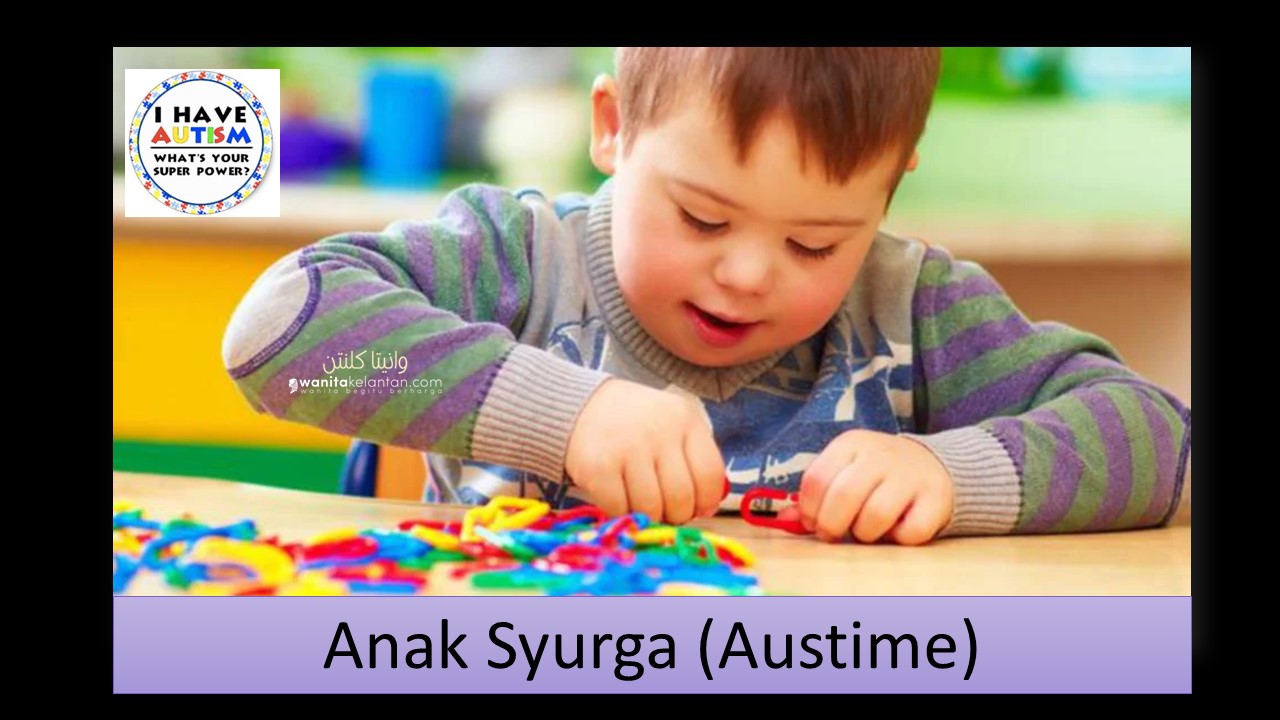 Anak Syurga ( Autism )