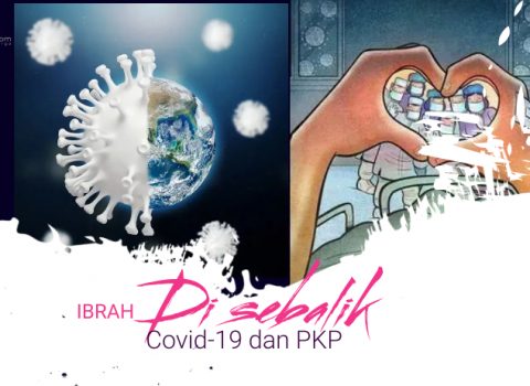 Ibrah Disebalik Covid-19 Dan Perintah Kawalan Pergerakan (PKP)