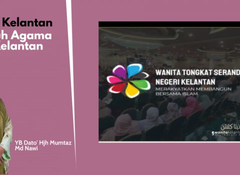 Wanita Kelantan Peneguh Umat Islam Kelantan