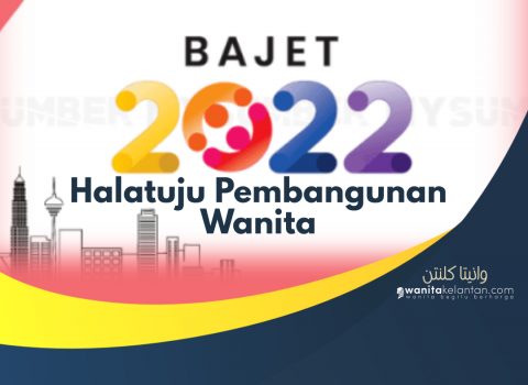 Halatuju Pembangunan Wanita Melalui Belanjawan 2022
