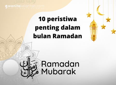 10 Peristiwa Penting Dalam Bulan Ramadan