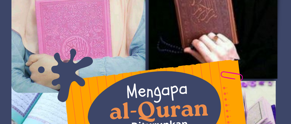 Mengapa Al-Quran Diturunkan Secara Beransur-ansur?