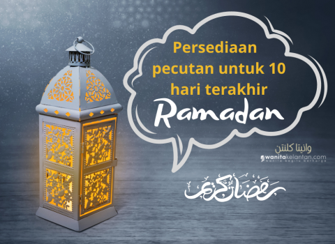 Pecutan Persediaan Untuk 10 Hari Terakhir Ramadan