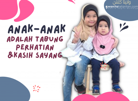 Anak-anak Adalah Tabung Perhatian Dan Kasih Sayang
