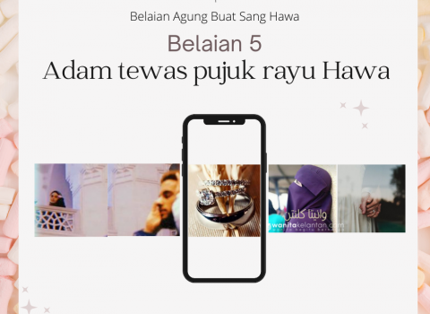 Belaian 5: Adam Tewas Pujuk Rayu Hawa