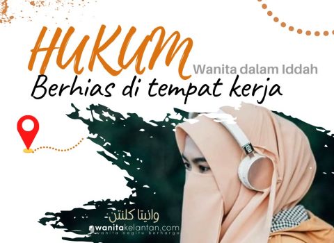 Wanita; Berhias Bekerja Dalam Iddah