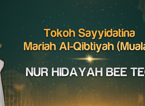 TOKOH SAYYIDATINA MARIAH AL-QIBTIYAH (MUALAF)