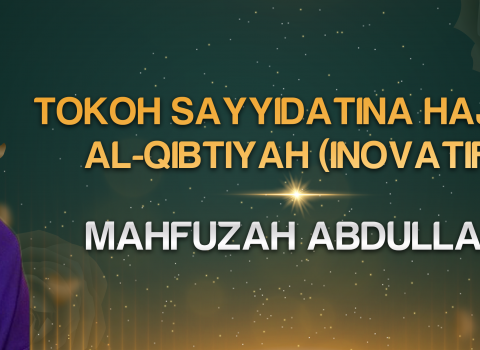 TOKOH SAYYIDATINA HAJAR AL-QIBTIYAH (INOVATIF)