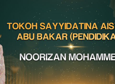 TOKOH SAYYIDATINA AISYAH ABU BAKAR (PENDIDIKAN)