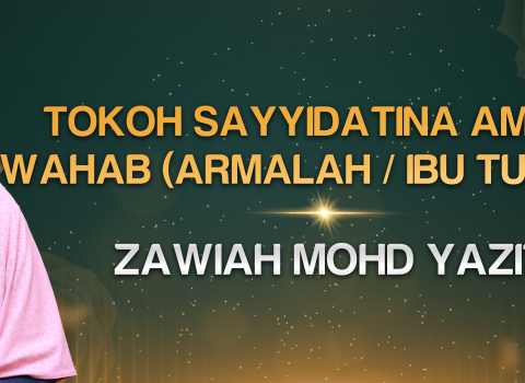 TOKOH SAYYIDATINA AMINAH WAHAB (ARMALAH / IBU TUNGGAL)