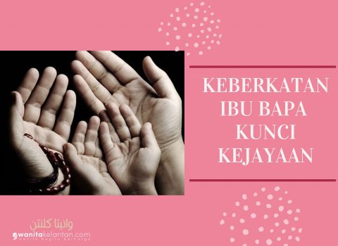 BERKAT KETAATAN KEPADA IBU BAPA MEMBAWA KEJAYAAN