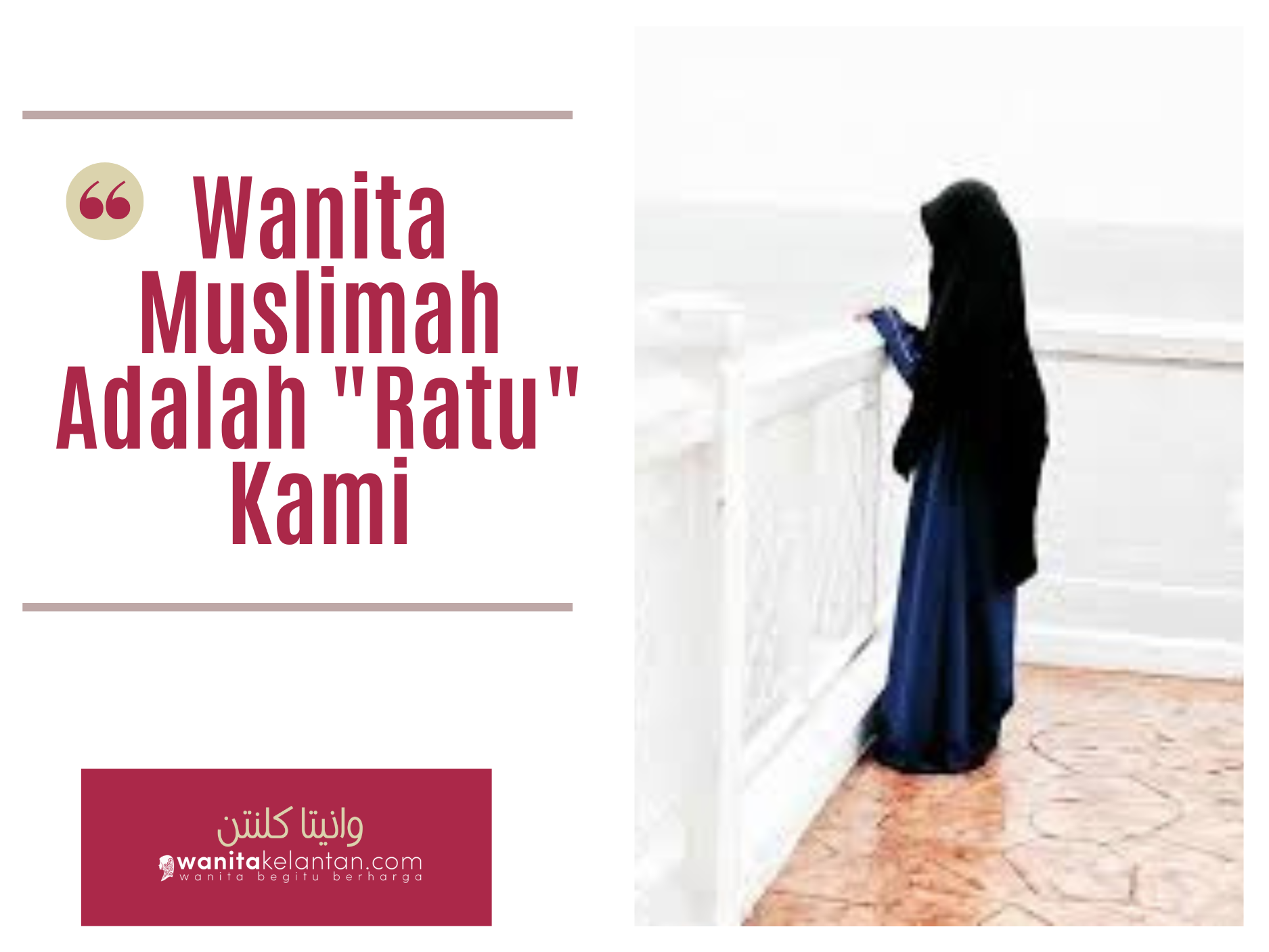 Wanita Muslimah Adalah “Ratu” Kami