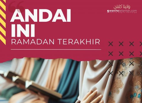 Andai Ini Ramadan Terakhir