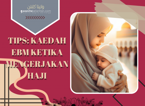 TIPS EBM KETIKA MENUNAIKAN HAJI BAGI JEMAAH WANITA