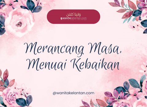 Merancang Masa, Menuai Kebaikan