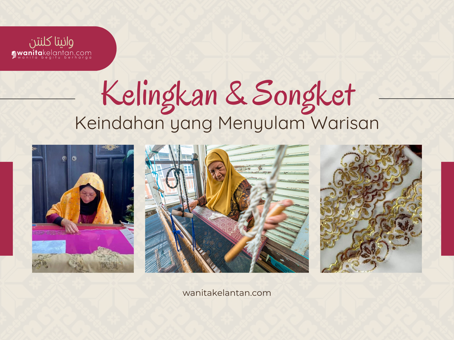 Sulaman Kelingkan & Songket: Keindahan Yang Menyulam Warisan