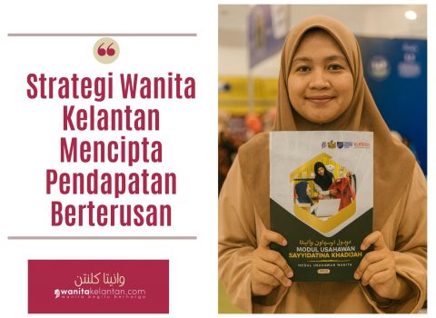 Strategi Wanita Kelantan Mencipta Pendapatan Berterusan